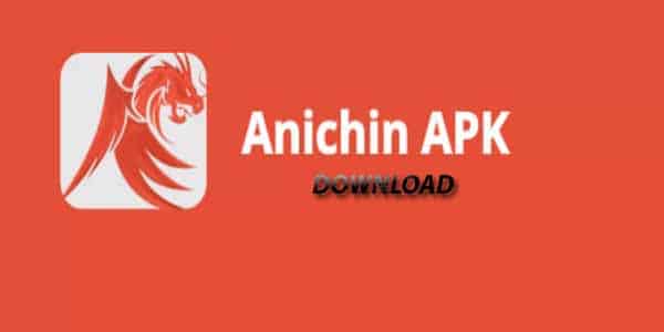Anichin Apk : Aplikasi Download Anime Lengkap Terbaru 2022