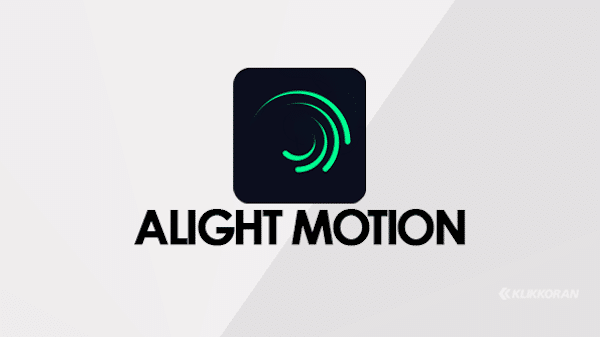 Berkenalan dengan Aplikasi Alight Motion