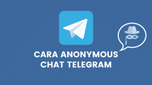 Cara Chat Anonymous Telegram Indonesia dan International