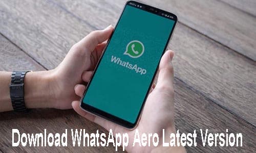 Download WhatsApp Aero Latest Version 2022