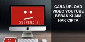 Cara Upload Video YouTube Terbebas Klaim dari Hak Cipta