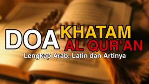 Doa Khatam Quran Lengkap Arab, Latin, Artinya dan Keutamaannya