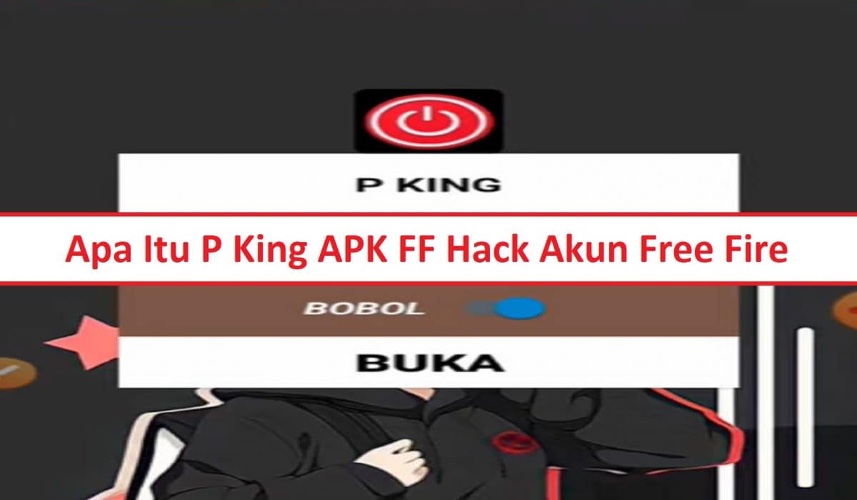Download P King Apk Terbaru 2022