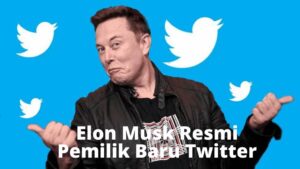 Elon Musk Pemilik Baru Twitter