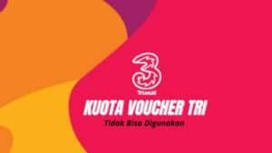 Kuota Voucher Tri Tidak Bisa Digunakan