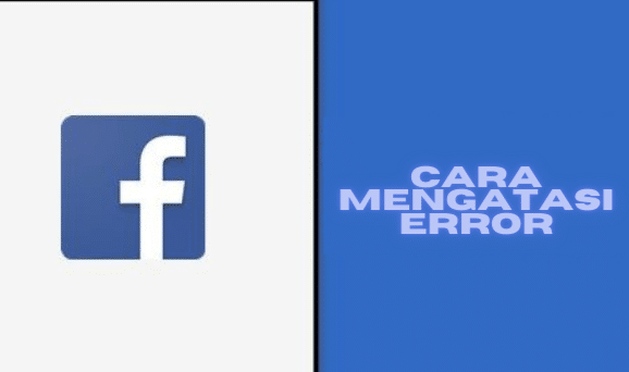 Cara Mengatasi Facebook Error Terbaru