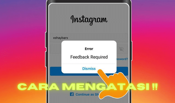Cara Mengatasi Feedback Required Instagram Terbaru 2022