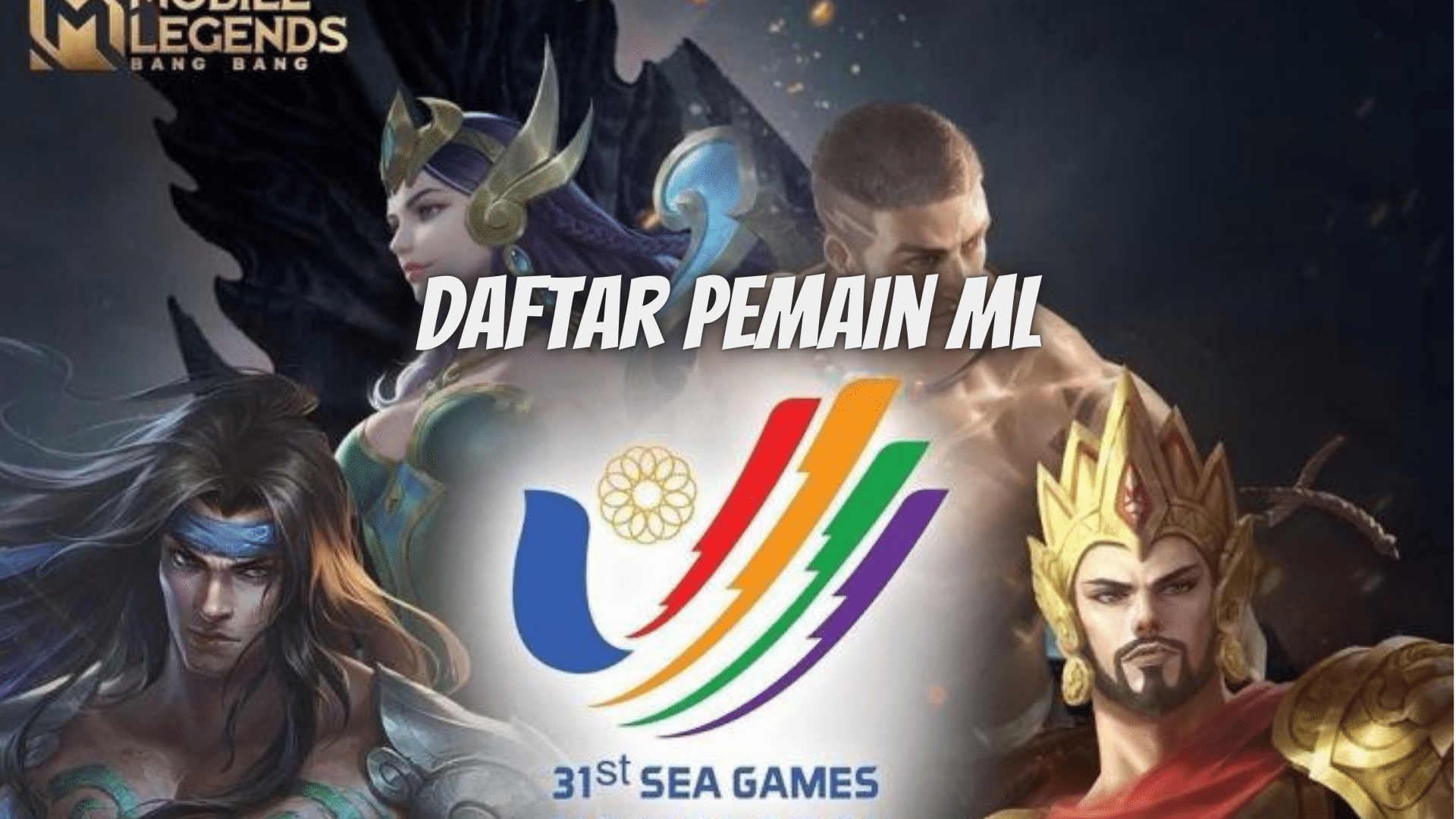 Daftar Pemain Mobile Legends Yang Ikut Sea Games