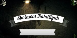 Lirik Lagu Sholawat Nahdliyah Arab Latin dan Artinya (Lengkap)