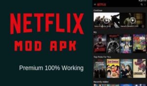 Netflix Mod Apk Versi Terbaru 2022 Nonton Film Sepuasnya!