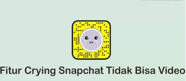 Mengapa Filter Menangis Snapchat Tidak Dapat Melihat Video