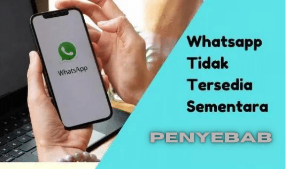 Penyebab Pesan Whatsapp Tidak Tersedia Untuk Sementara