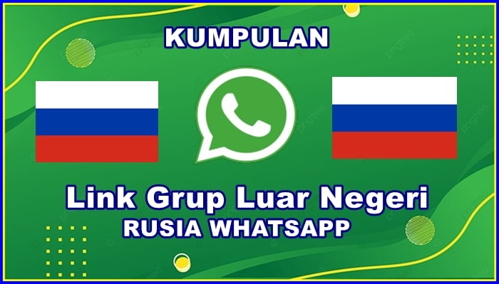Grup-Luar-Negeri-Rusia-Whatsapp