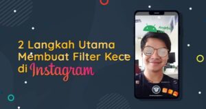5 Cara Membuat Filter Instagram Sendiri via Aplikasi Spark AR
