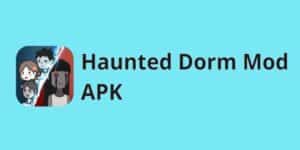 Download Haunted Dorm Mod Apk Unlimited Money Terbaru 2022