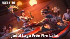 Judul Lagu Free Fire Lalat 9 Huruf Download Disini Gratis