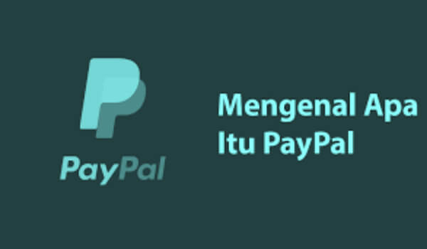 PayPal, Pengertian, Fungsi & Cara Daftar + Penarikan Ke Rekening Bank
