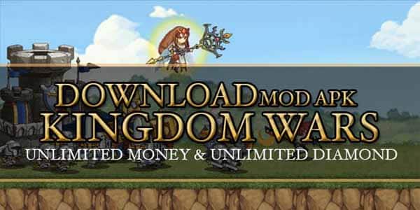 Download Kingdom Wars Mod Apk Terbaru 2022
