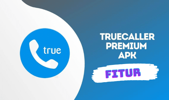 Fitur Premium Truecaller Mod Apk