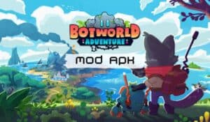 Botworld Adventure Mod APK