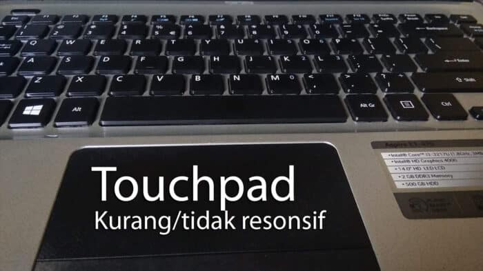 4. Touchpad Kamu Sudah Tidak Lagi Berfungsi.