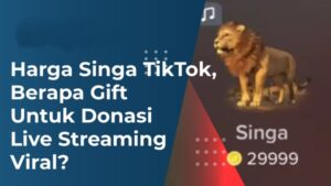 Harga Gift Singa (Lion) di TikTok Berapa Rupiah