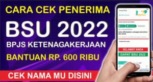 Link Dan Cara Cek BSU 2022, Dapat Subsidi RP 600 Ribu