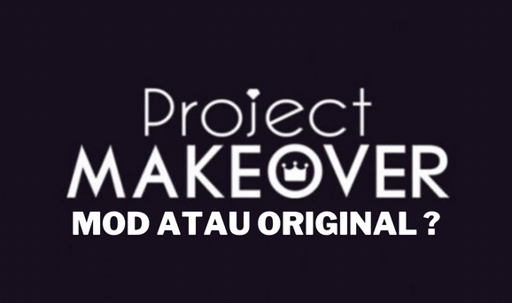 Perbandingan Project Makeover Mod Apk Dengan Originalnya