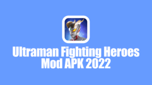 Ultraman Fighting Heroes Mod Apk (Unlimited Money) Versi Terbaru 2022