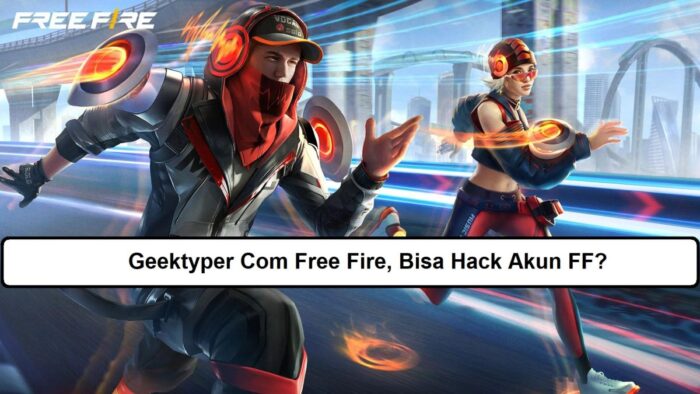 Apa sih Geektyper Com Free Fire Itu