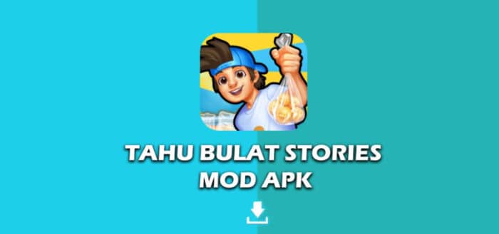 Cara Mendownload Tahu Bulat Stories Mod Apk