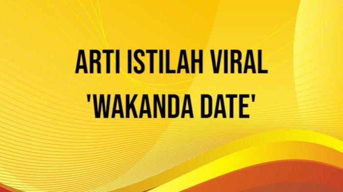 Apa Arti Wakanda Date