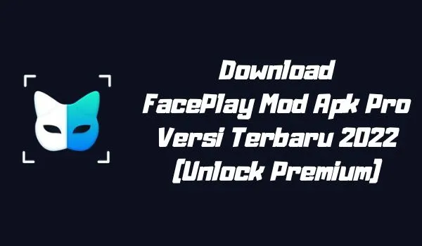 Link Download Face Play Mod Apk Premium
