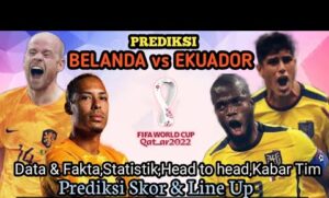 Prediksi Belanda vs Ekuador Line-up, Head To Head, dan Skor