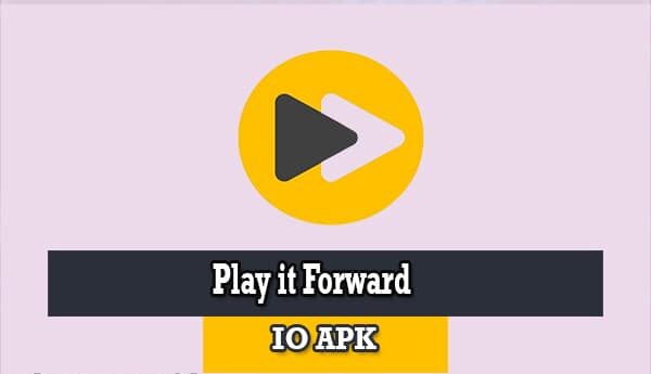 Apa Itu Play It Forward Io Apk