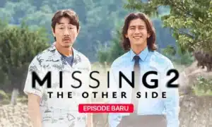 Nonton Missing The Other Side 2 Sub Indo Update Episode Baru