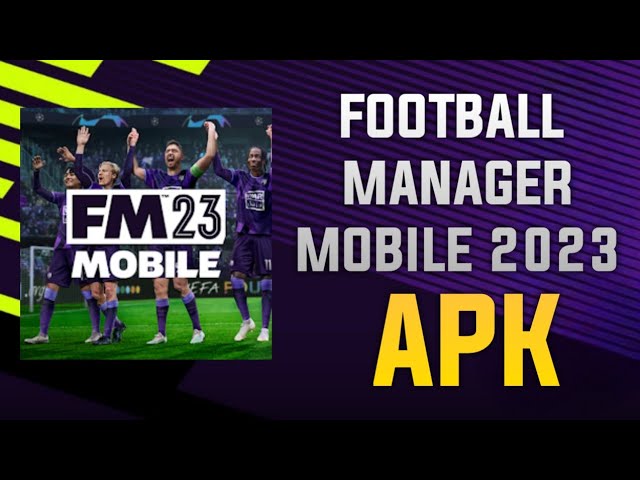 Cara Melakukan Proses Installasi Football Manager 2023 Mod Apk