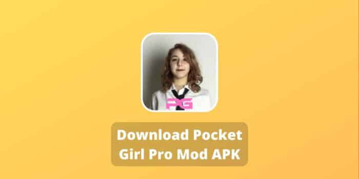 Link Download Pocket Girl Pro Mod Apk Terbaru 2023