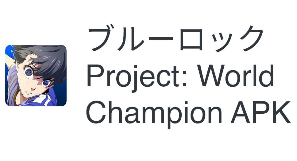 Blue Lock Project World Champion APK Mod